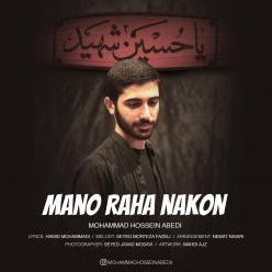 MohammadHossein Abedi – Mano Raha Nakon
